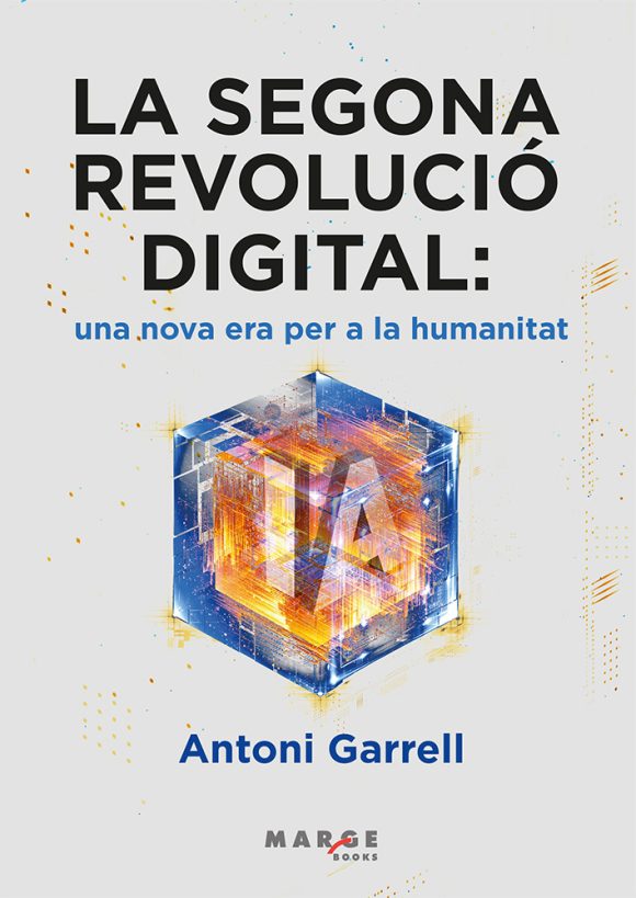 La segunda revolución digital según Antoni Garrell